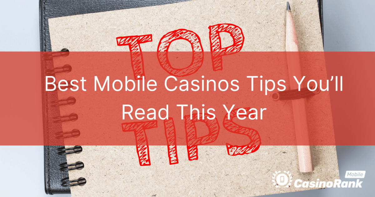 Najbolji savjeti za mobilne kockarnice koje ćete pročitati ove godine
