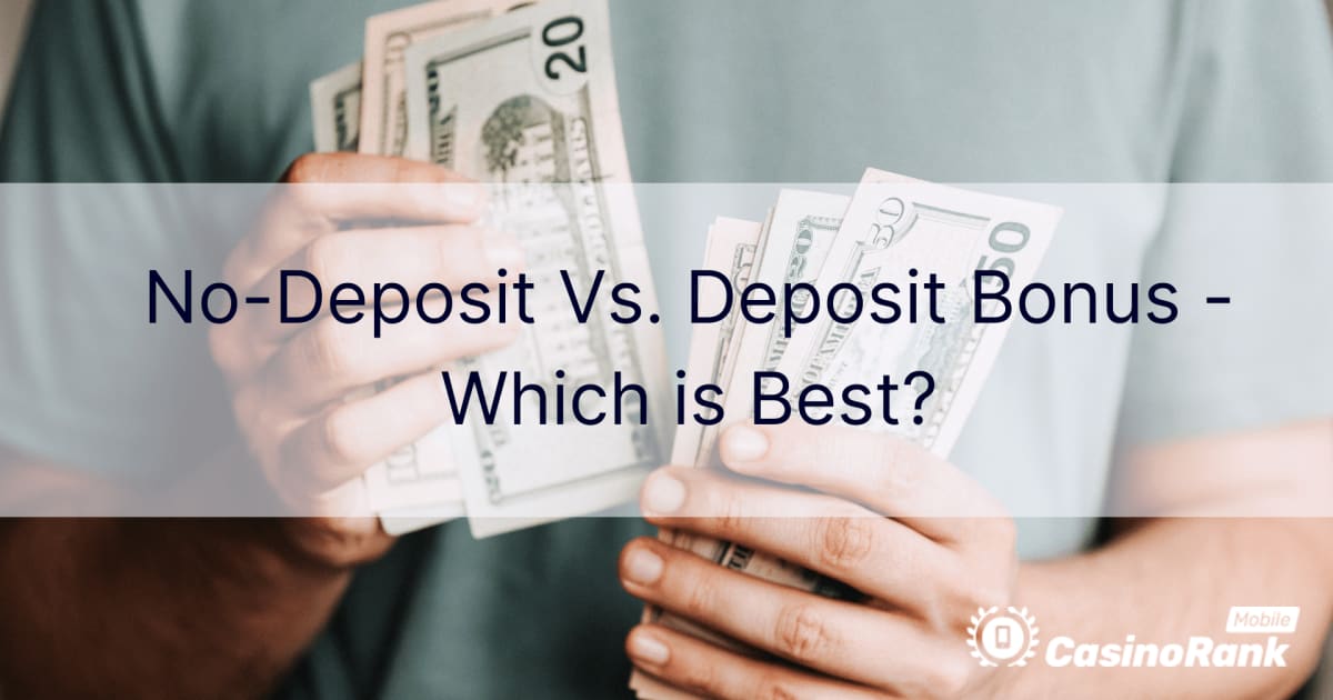 Bez depozita vs. Bonus na depozit - koji je najbolji?